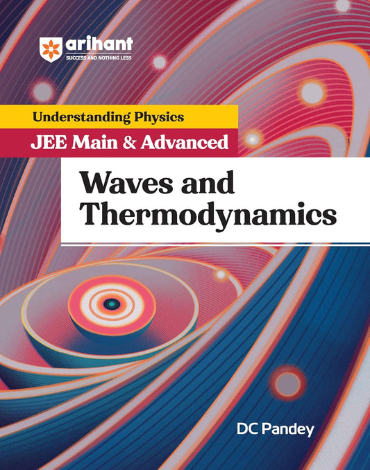 Arihant Understanding Physics for JEE Main and Advanced 2025 | Waves & Thermodynamics by DC Pandey | Concept-Based Theory & Practice(E)