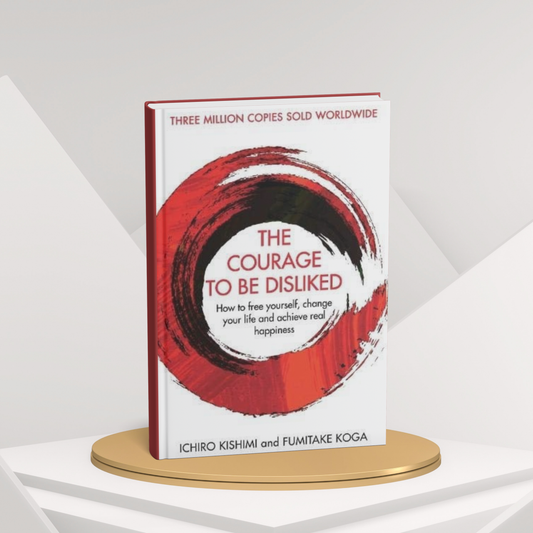 The Courage To Be Disliked By Ichiro Kishimi & Fumitake Koga (paperback)  English Novel