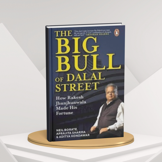 The Big Bull of Dalal Street: How Rakesh Jhunjhunwala Made His Fortune English Novel