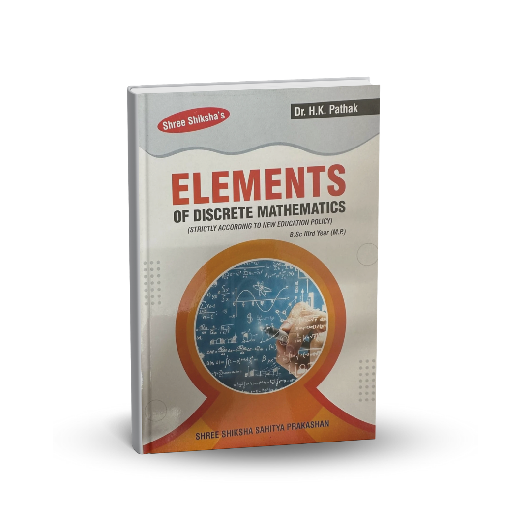 Shree Shiksha Publication Elements of Discrete Mathematics by Dr. H.K. Pathak (English)