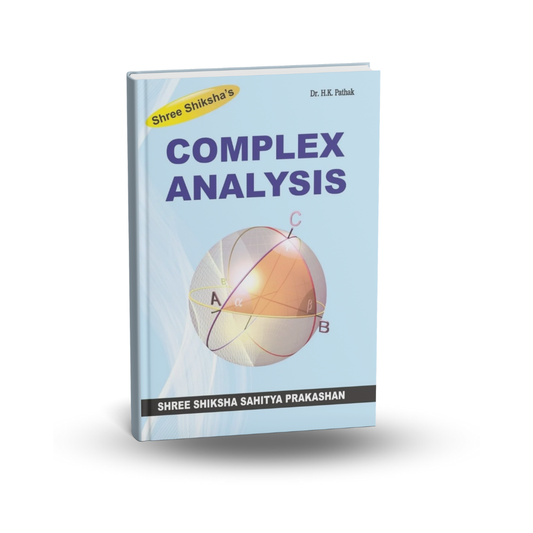 Shree Shikshaβs Complex Analysis by Dr. H.K. Pathak (English)