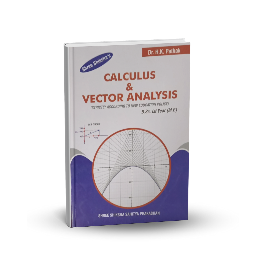 Shree Shiksha Publication Calculus & Vector Analysis by Dr. H.K. Pathak (English)
