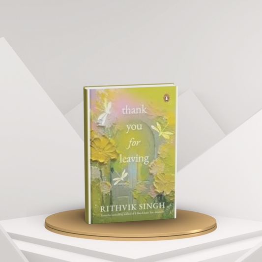 Thank You for Leaving by Rithvik Singh – A Journey of Healing and Self-Discovery English Novel