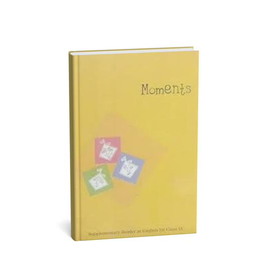 NCERT Moments – Class 9 | English Main Textbook (E)