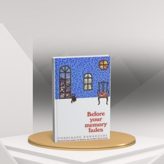Before Your Memory Fades by Toshikazu Kawaguchi English Novel