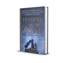 Trading in the Zone – Master the Market with Confidence discipline (E)