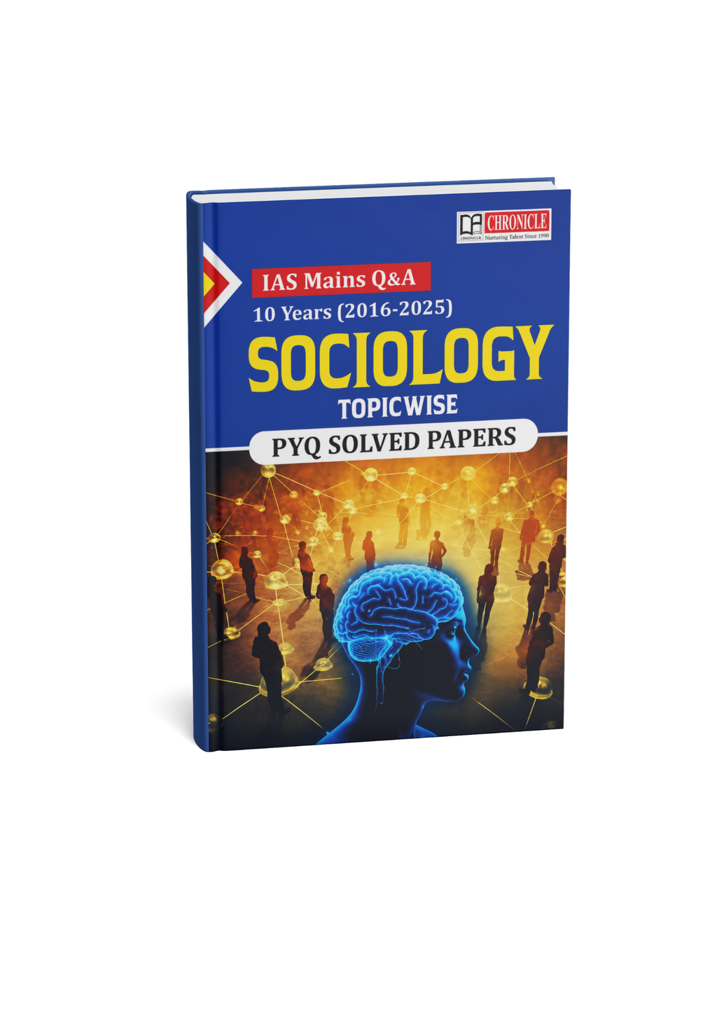 Chronicle IAS Mains Q&A Sociology 10 Years (2016–2025) Topicwise PYQ Solved Papers (English Medium)