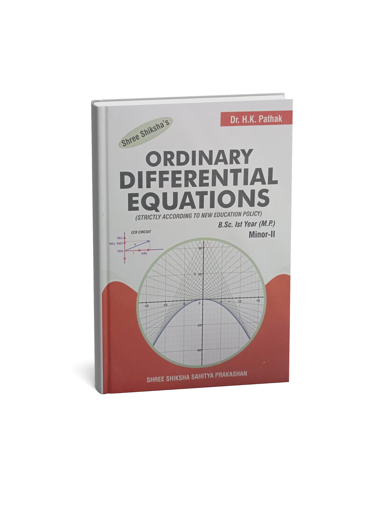 Shree Shiksha Ordinary Differential Equations  B.Sc. 1st Year (M.P.) Minor-II By Dr. H.K. Pathak (English Medium)