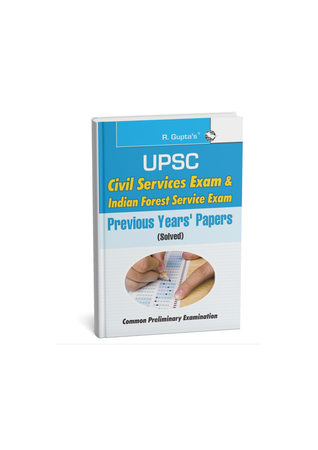 R. Gupta's UPSC Civil Services & Indian Forest Service Exam Previous Year's Solved Papers (English Medium)