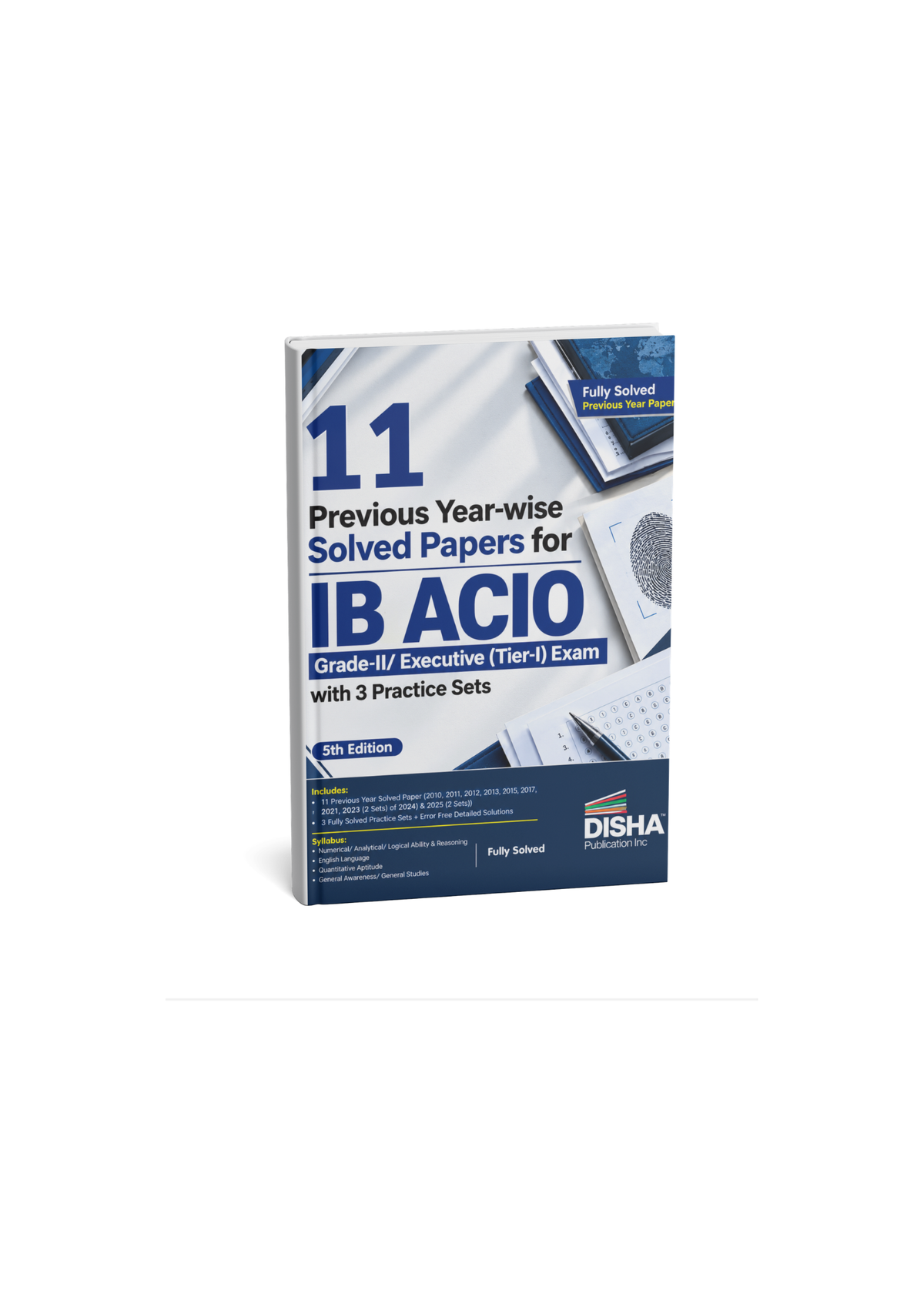 Disha Publication 11 Previous Year-Wise Solved Papers for IB ACIO Grade-II Executive Tier-I Exam  3 Practice Sets with Detailed Solutions  5th Edition(English Medium)
