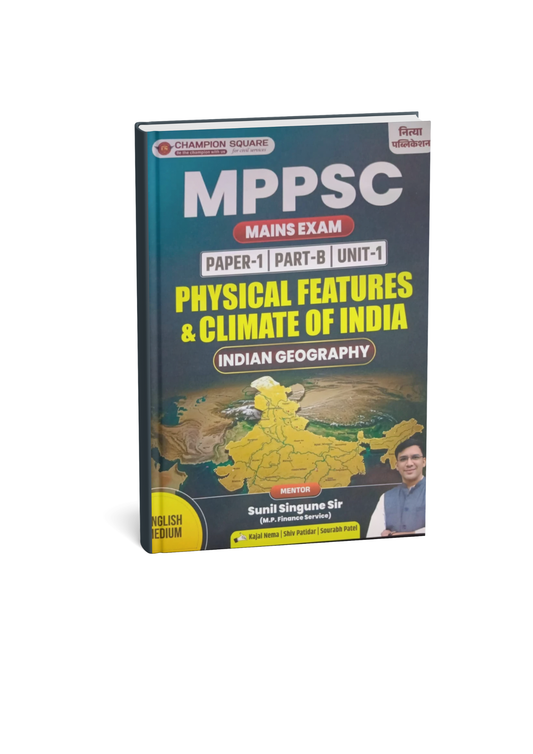 Champion Square MPPSC Mains Paper-1, Part-B, Unit-1: Physical Features and Climate of India By Kajal Nema, Shiv Patidar & Sourabh Patel Edition 2026 (English Medium)