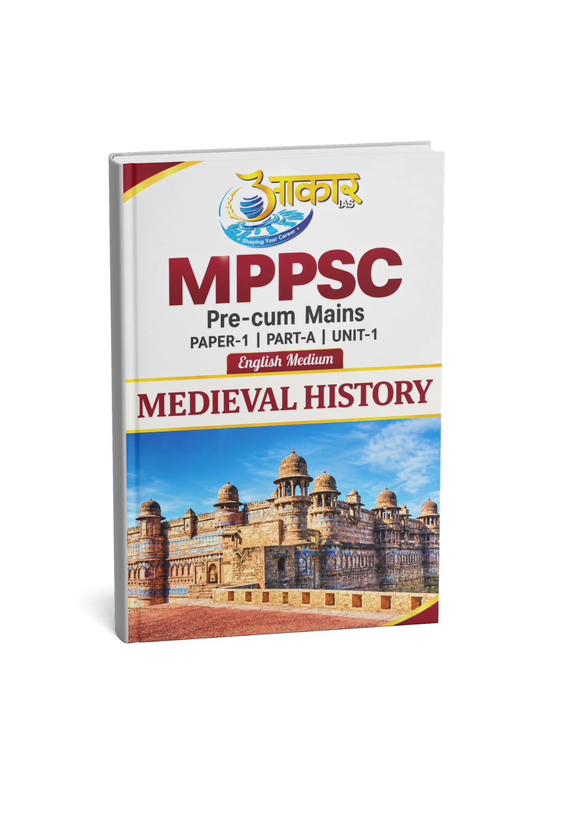 Aakar IAS MPPSC Pre-cum-Mains Paper-1 Part-A Unit-1 Medieval History (English Medium)