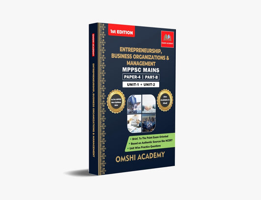 Omshi – MPPSC Mains Paper-4, Part-B, Unit-1,2 Entrepreneurship, Business Organizations & Management  (1st Edition) English Medium