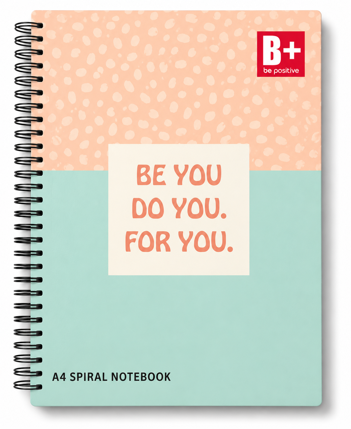 B+ Be Positive A4 Spiral Notebook – 600 Pages (Unruled)
