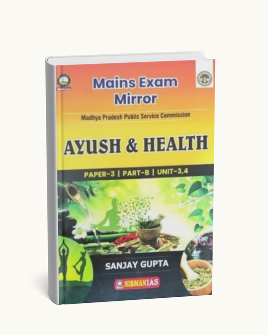 Nirman IAS Ayush & Health Book | MPPSC Mains Exam Paper-3 Part-B Units 3 & 4 | By Sanjay Gupta