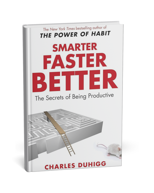 Smarter Faster Better: The Secrets of Being Productive By Charles Duhigg [English Novel]