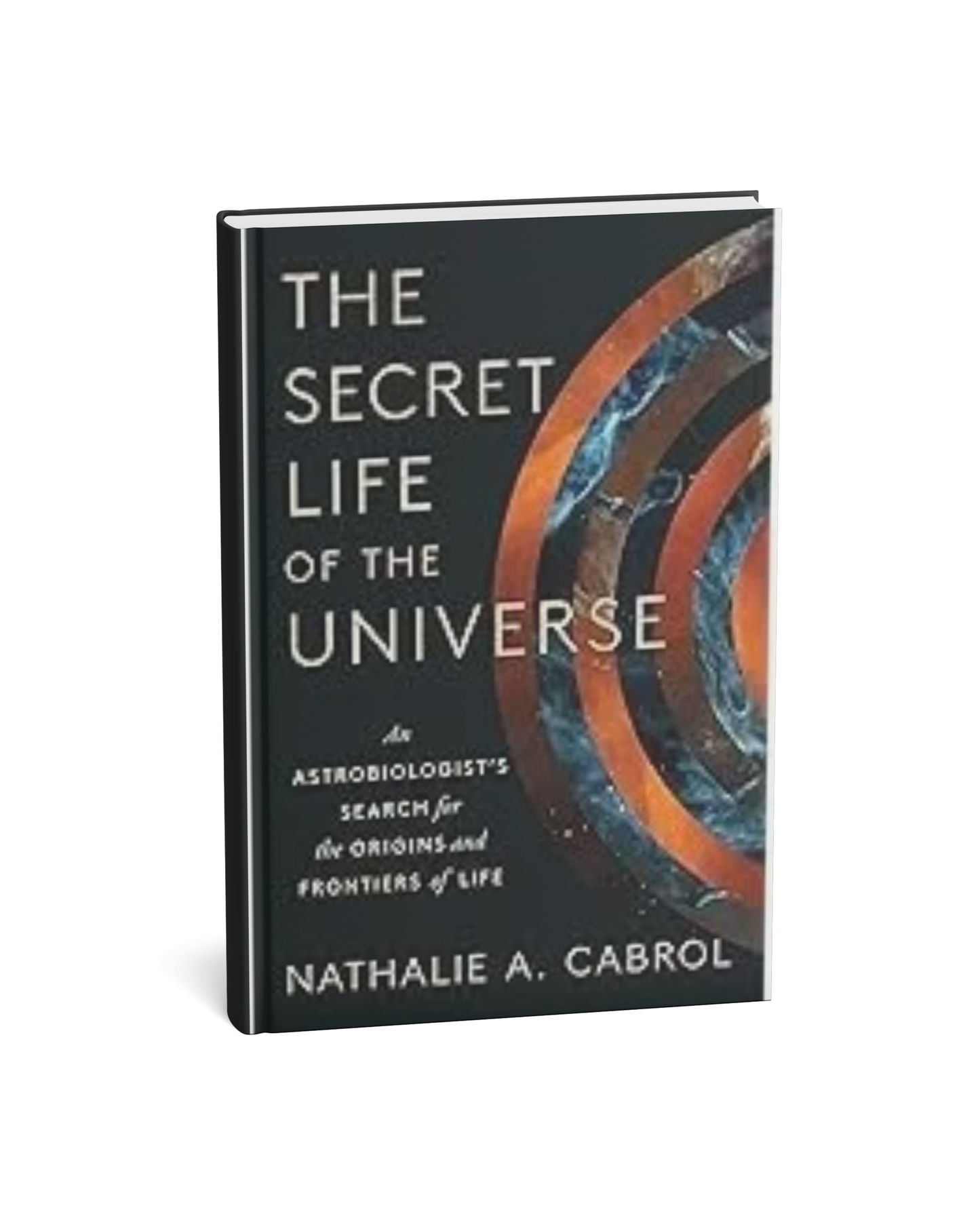 The Secret Life of the Universe By Nathalie A. Cabrol [English Novel]