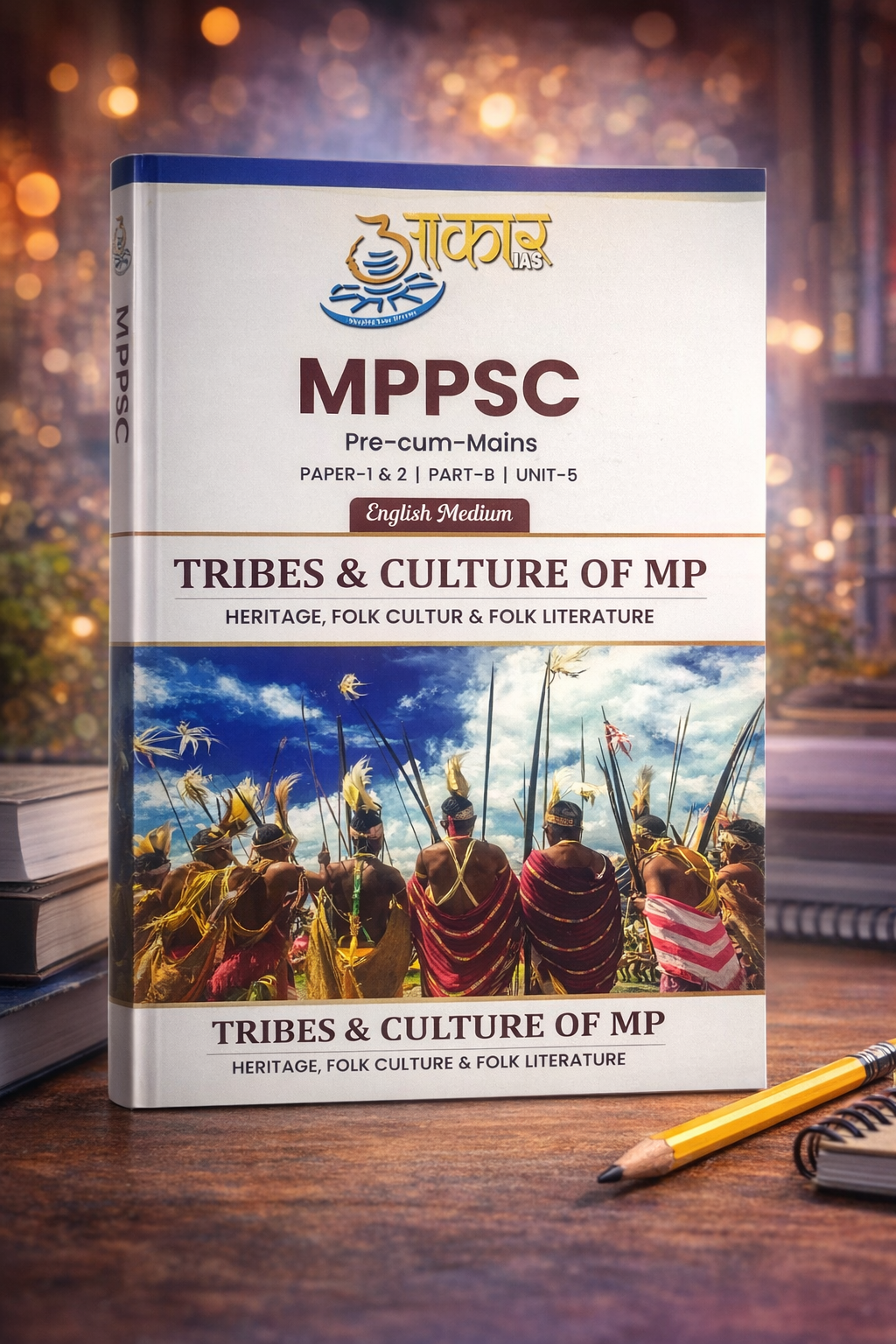 Aakar IAS MPPSC Pre & Mains Tribes & Culture of Madhya Pradesh (Heritage, Folk Culture & Folk Literature) | English Medium