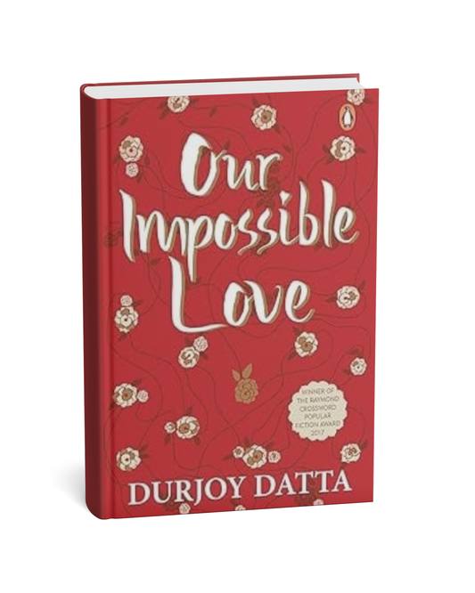 Our Impossible Love by durjoy datta by Durjoy Datta (paperback, english)