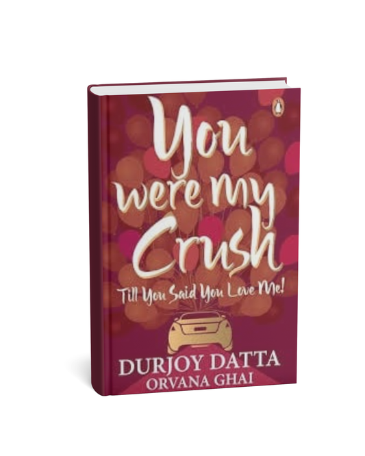 You Were My Crush by Durjoy Datta & Orvana Ghai (paperback)(E)