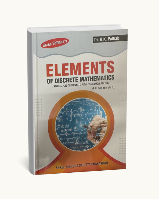 Elements of Discrete Mathematics by Dr. H.K. Pathak B.Sc 3rd Year(English Medium)