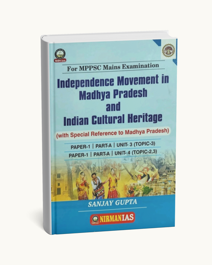 MPPSC Mains Exam Paper-1 Guide (Part-A, Unit 3 & 4) – Independence Movement & Indian Cultural Heritage