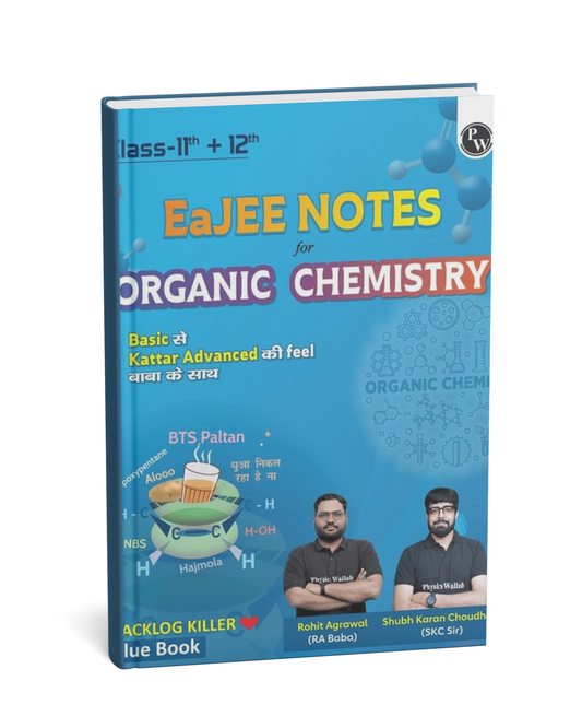 PW EaJEE Handwritten Notes for Organic Chemistry by Rohit Sir & SKC Sir | Chapterwise & Topicwise Notes | Complete JEE Main & Advanced Preparation