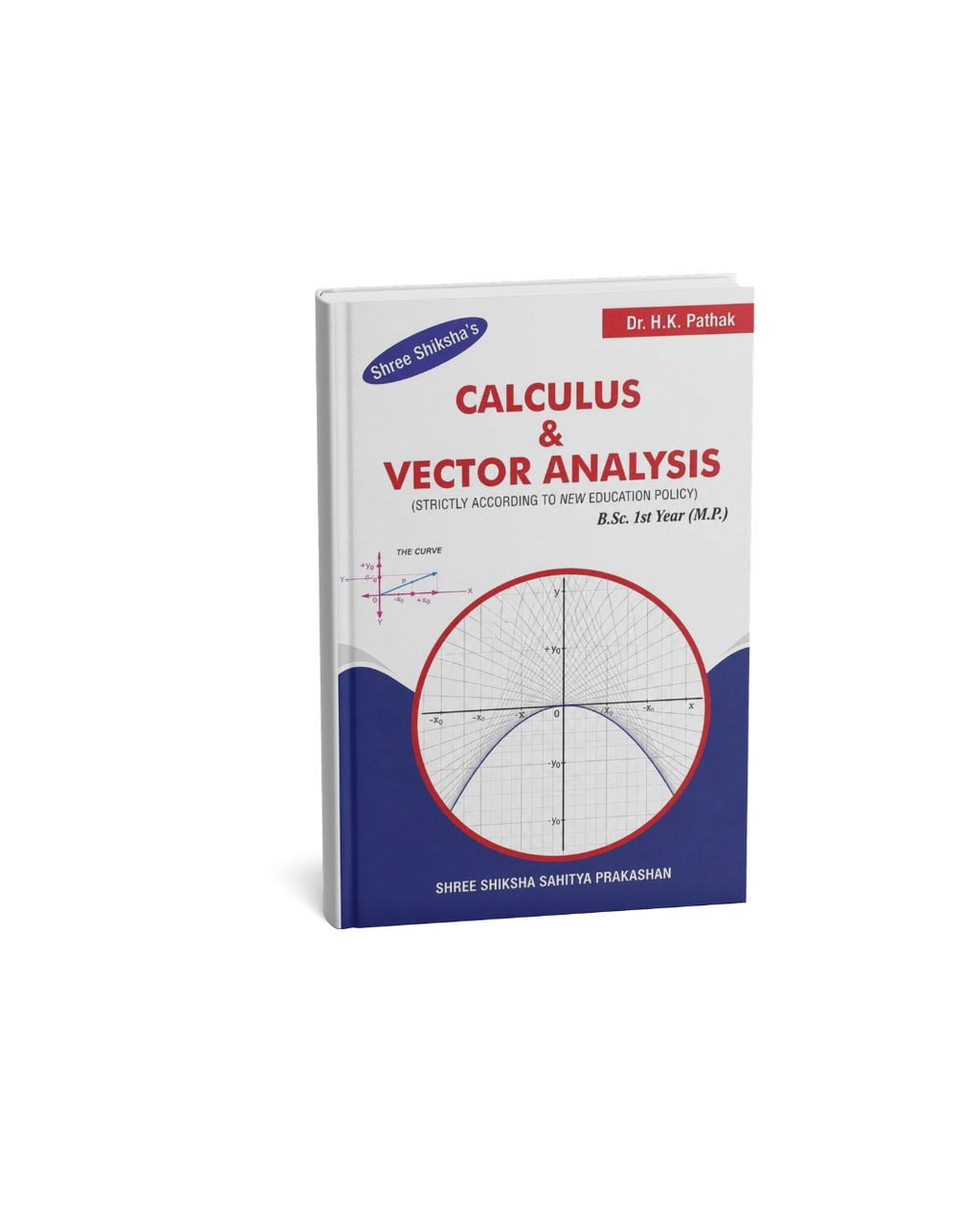 Shree Shiksha Sahitya Prakashan Calculus & Vector Analysis By Dr. H.K. Pathak (English Medium)