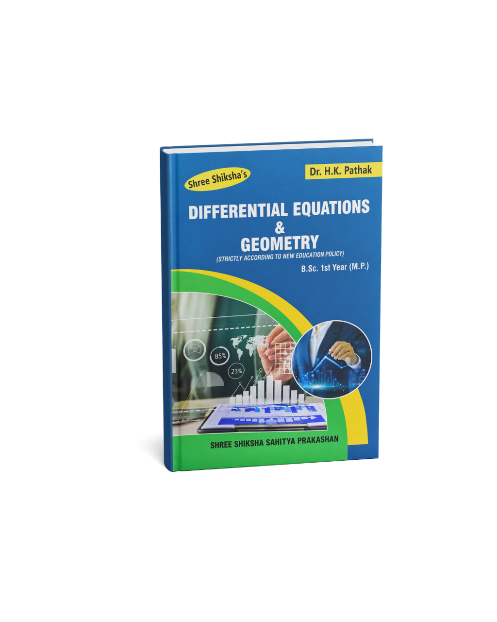 Shree Shiksha Differential Equations & Geometry B.Sc. 1st Year By Dr. H.K. Pathak (English Medium)
