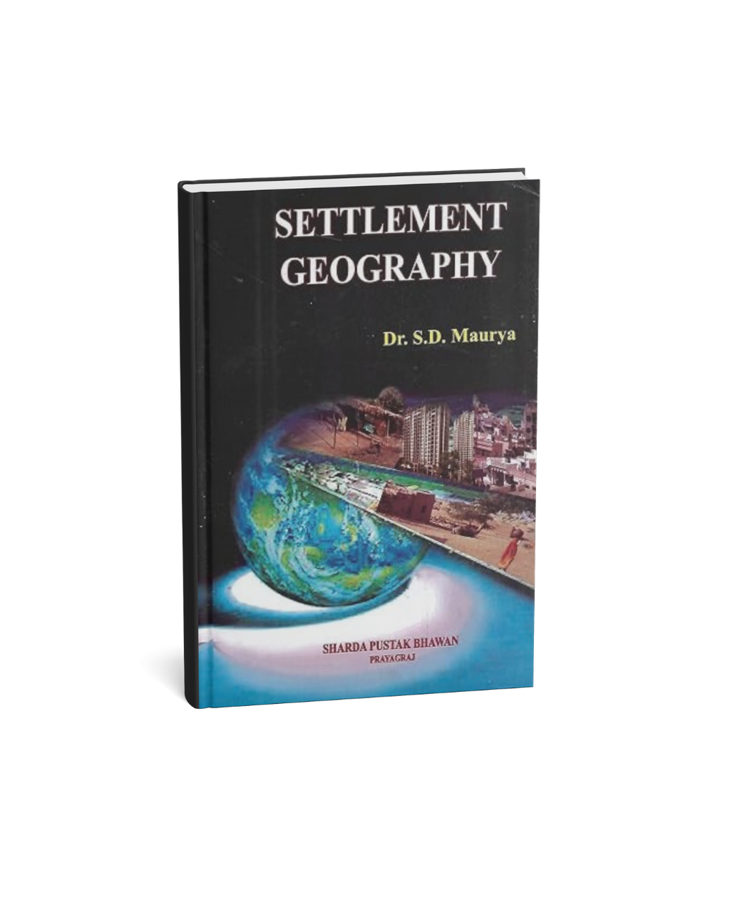 Sharda Pustak Bhawan Settlement Geography By Dr. S.D. Maurya (English Medium)