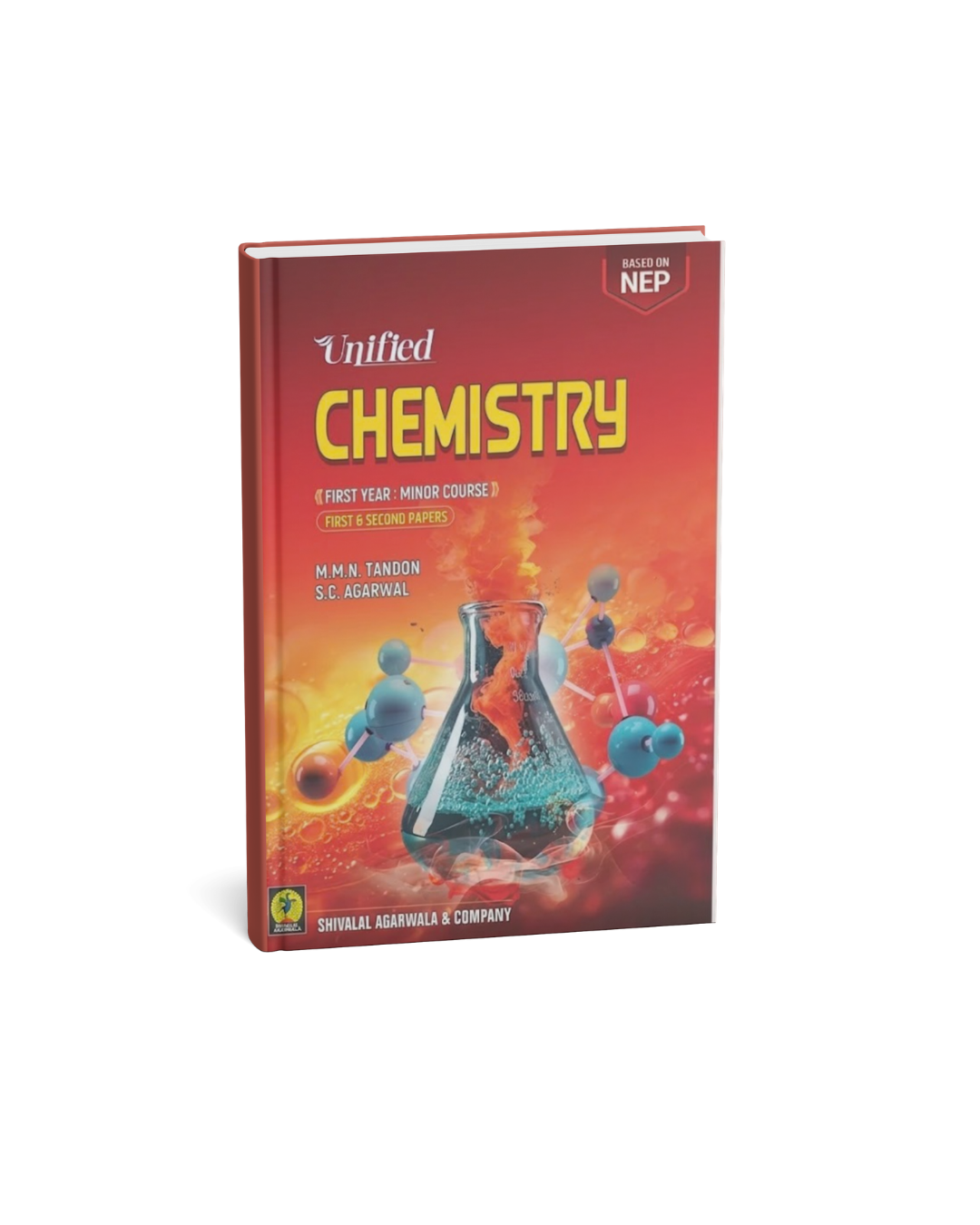 Shivalal Unified Chemistry (First Year: Minor Course) - M.M.N. Tandon & S.C. Agarwal (English Medium)