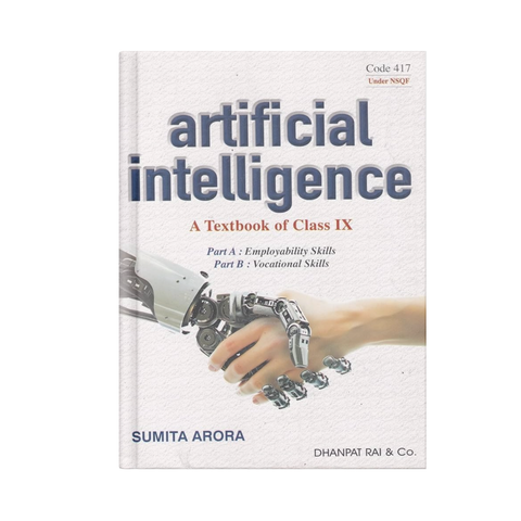 Dhanpat Rai Artificial Intelligence – A Textbook for Class 9th by Sumita Arora (English Medium)