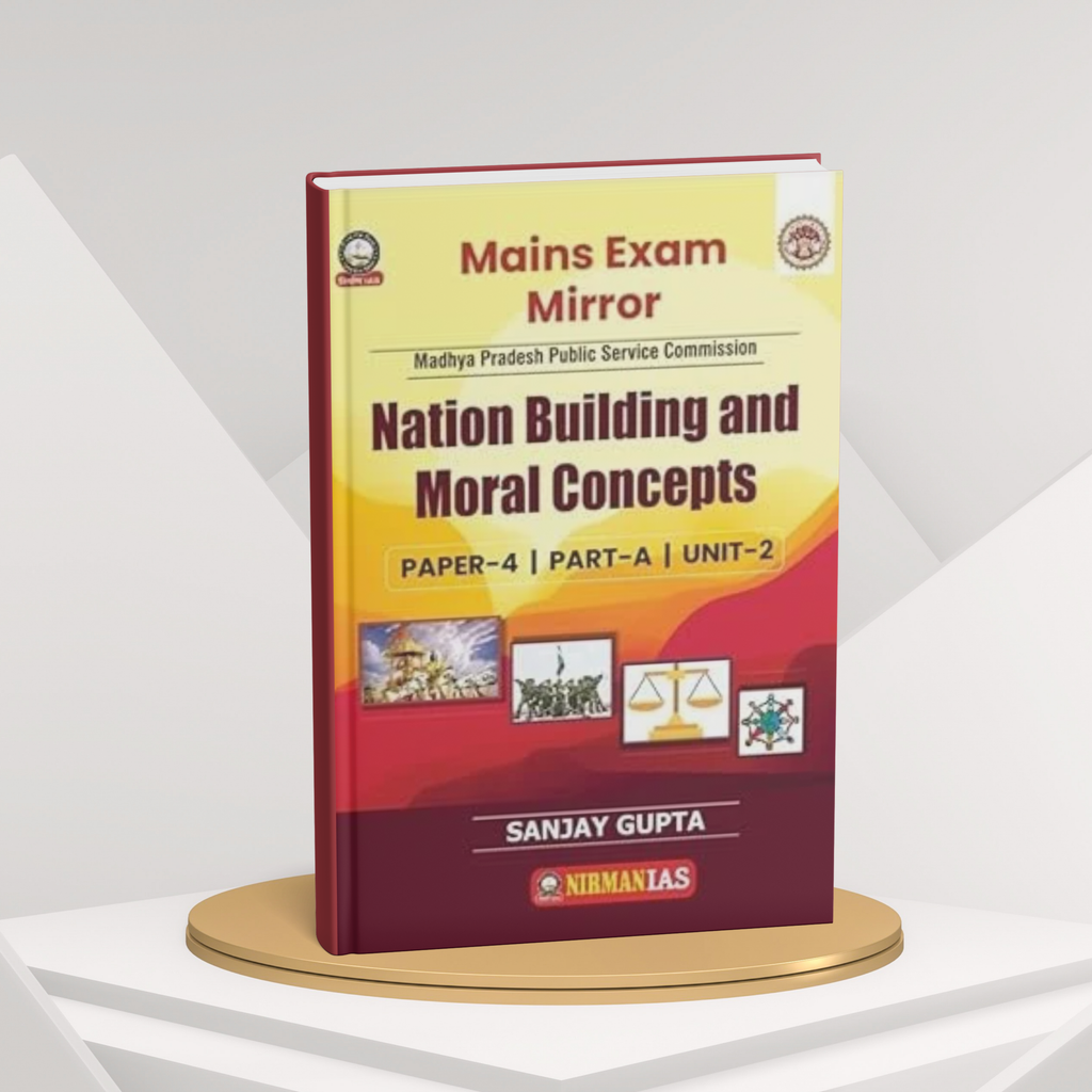 Nirman IAS MPPSC Mains Paper-4, Part-A, Unit-2 Nation Building and Moral Concept Sanjay Gupta(English Medium)