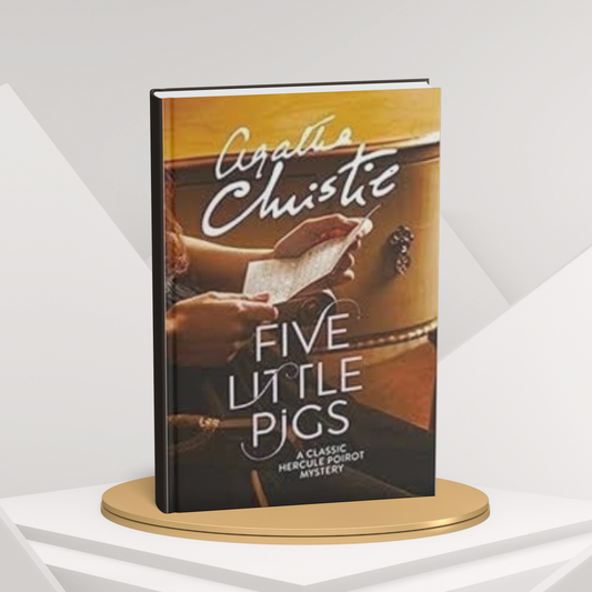 Five Little Pigs by Agatha Christie – A Hercule Poirot Mystery (E)