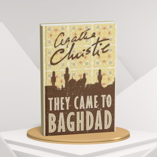 They Came to Baghdad by Agatha Christie – Spy Thriller & Adventure Novel (E)