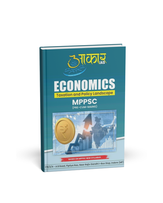 Aakar IAS MPPSC (Prelims‑cum‑Mains) Economics: Taxation and Landscape Policy [English]