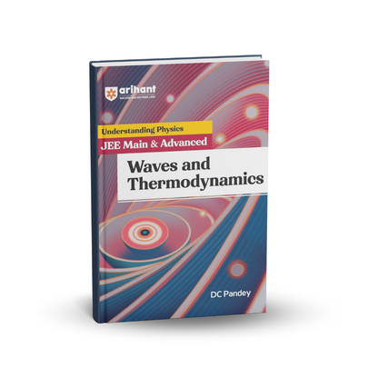 Arihant Understanding Physics for JEE Main & Advanced 2025 | Waves & Thermodynamics by D.C. Pandey (English)