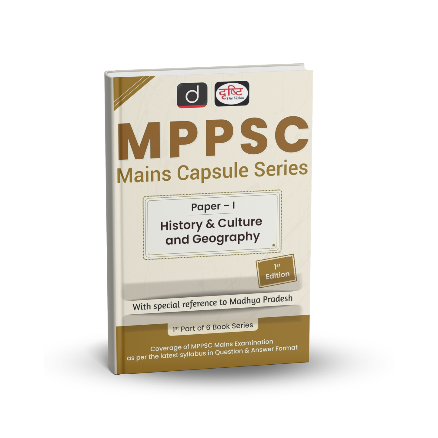 Drishti IAS MPPSC Mains Capsule Series Paper – I | History & Culture and Geography | 1st Edition (English Medium)