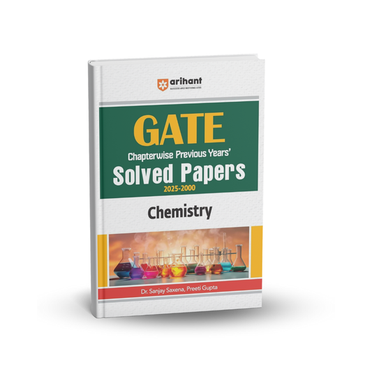 Arihant GATE Chemistry Chapterwise Solved Papers (2025–2000) (English) By-Dr. Sanjay Saxena, Preeti Gupta