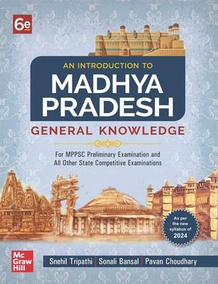 An Introduction to Madhya Pradesh General Knowledge | Comprehensive Guide for MPPSC & State Exams