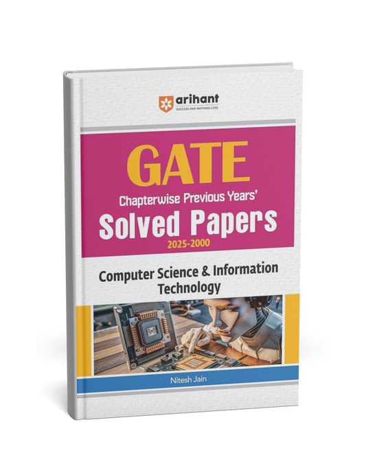 Arihant – GATE Computer Science & Information Technology Chapterwise Previous Years’ Solved Papers [English]