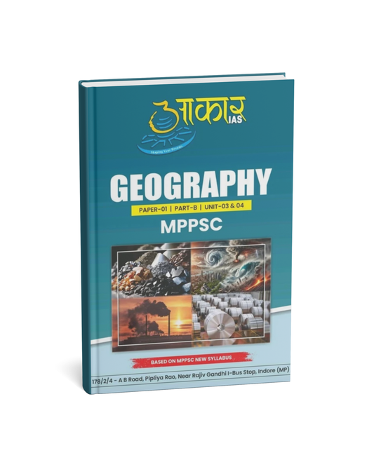 Aakar IAS MPPSC Geography Paper-1 Part-B (Unit-3 & Unit-4) – [English Medium]