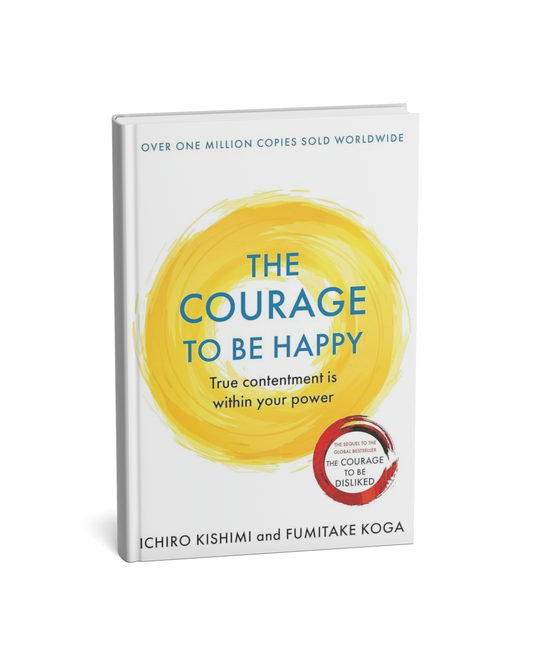 The Courage to Be Happy By Ichiro Kishimi & Fumitake Koga [English Novel]