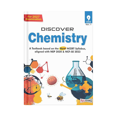 Full Marks Discover Chemistry Textbook for Class 9th Based on New NCERT Syllabus For 2027 Examination