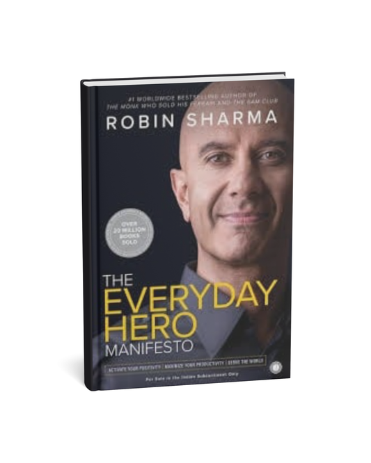 The Everyday Hero Manifesto By Robin Sharma [English Novel]