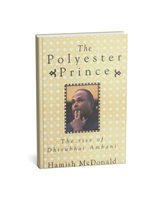 The Polyester Prince: The Rise of Dhirubhai Ambani By Hamish McDonald [English Novel]