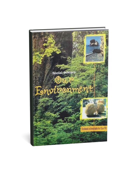 NCERT (Textbook in Geography)Our Environment  – Class 7th (English Medium)