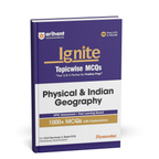 Arihant - Ignite Topicwise Physical & Indian Geography (1000+MCQs with Explanations) English Medium