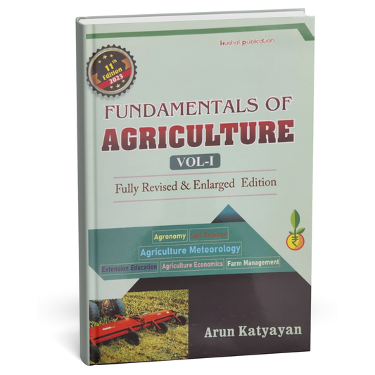 Kushal Publication - Fundamentals of Agriculture (Vol-1) Fully Revised & Enlarged Edition | English Medium