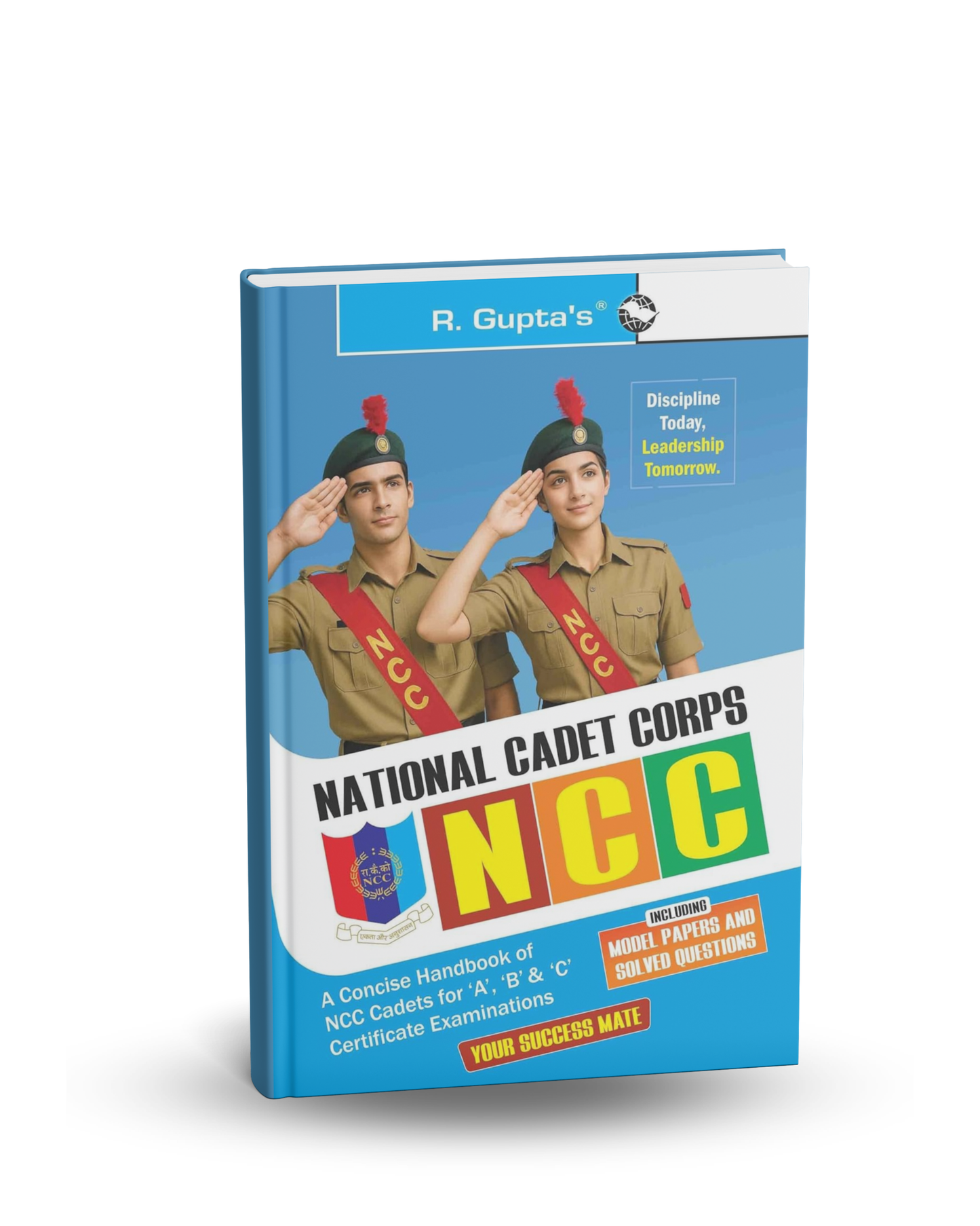 R. Gupta's NCC: Handbook of NCC Cadets for ‘A’, ‘B’ and ‘C’ Certificate Examinations | English Medium